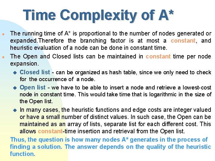 Time Complexity of A* n n The running time of A* is proportional to