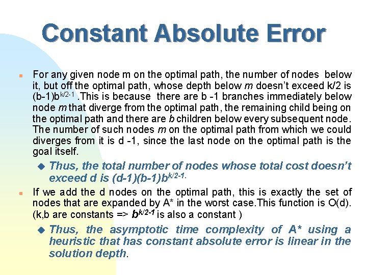 Constant Absolute Error n For any given node m on the optimal path, the