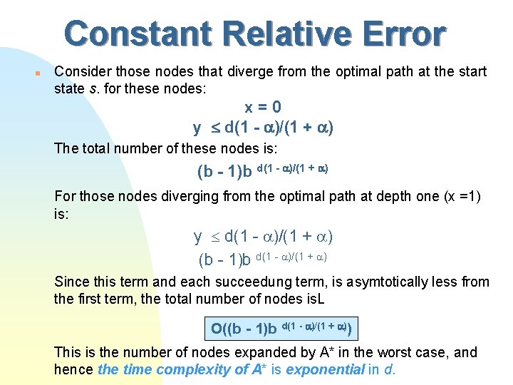 Constant Relative Error n Consider those nodes that diverge from the optimal path at