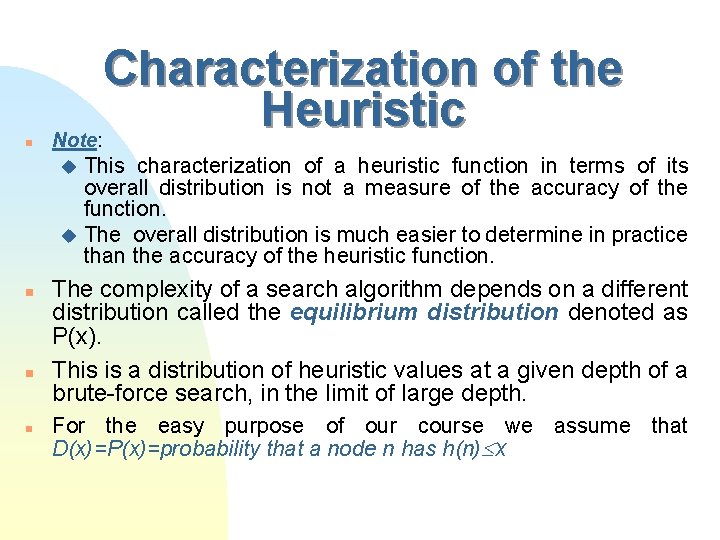 n Characterization of the Heuristic Note: This characterization of a heuristic function in terms