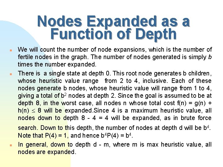 Nodes Expanded as a Function of Depth n n n We will count the