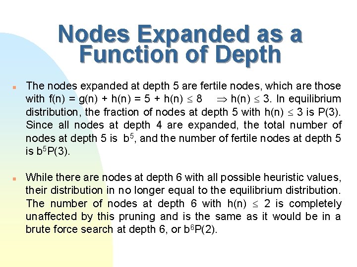 Nodes Expanded as a Function of Depth n n The nodes expanded at depth