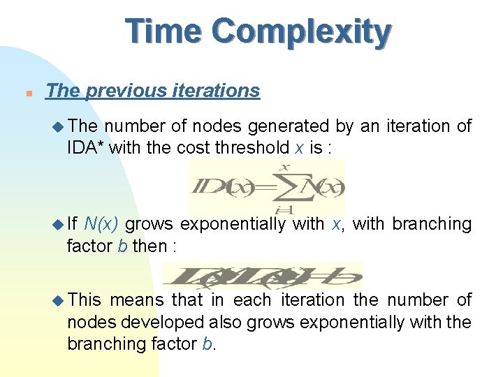 Time Complexity n The previous iterations u The number of nodes generated by an