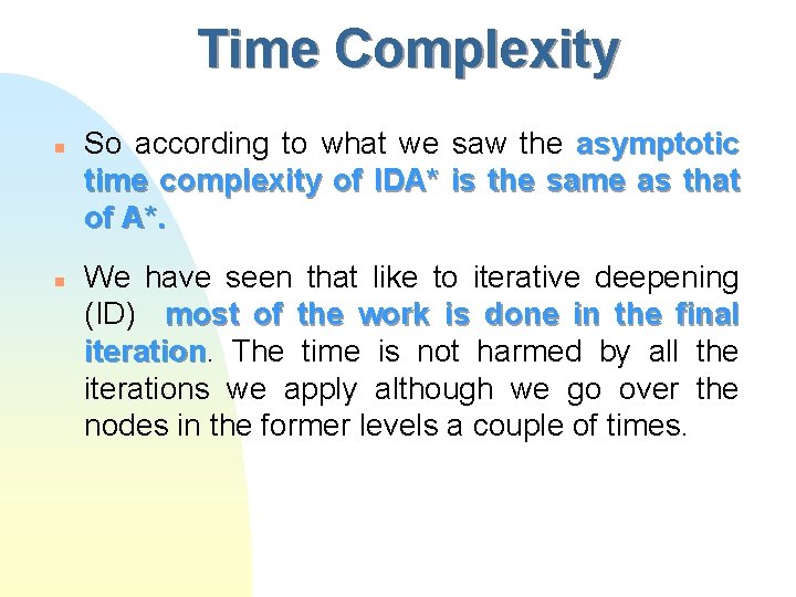 Time Complexity n n So according to what we saw the asymptotic time complexity
