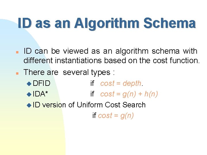 ID as an Algorithm Schema n n ID can be viewed as an algorithm