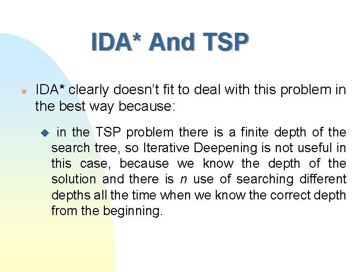 IDA* And TSP n IDA* clearly doesn’t fit to deal with this problem in