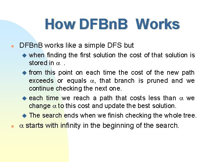 How DFBn. B Works n DFBn. B works like a simple DFS but when