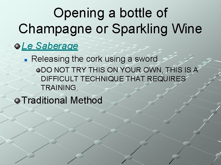 Opening a bottle of Champagne or Sparkling Wine Le Saberage n Releasing the cork