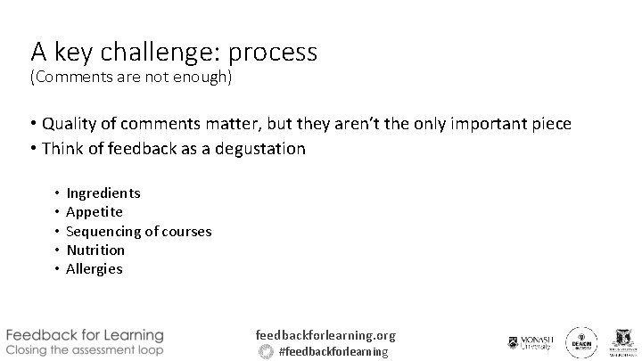 A key challenge: process (Comments are not enough) • Quality of comments matter, but