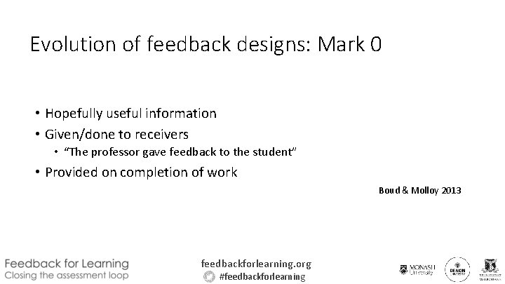 Evolution of feedback designs: Mark 0 • Hopefully useful information • Given/done to receivers