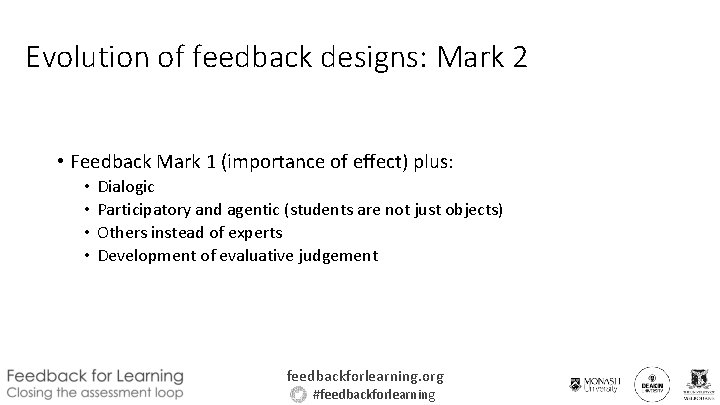 Evolution of feedback designs: Mark 2 • Feedback Mark 1 (importance of effect) plus: