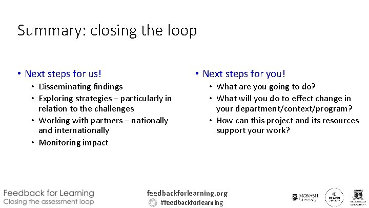 Summary: closing the loop • Next steps for us! • Next steps for you!