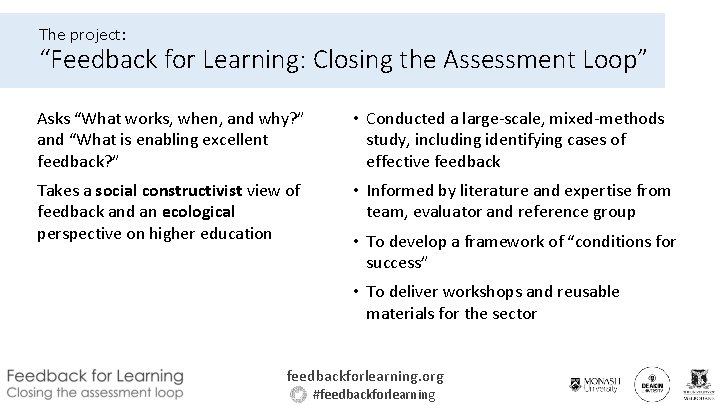 The project: “Feedback for Learning: Closing the Assessment Loop” Asks “What works, when, and