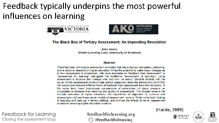 Feedback typically underpins the most powerful influences on learning feedbackforlearning. org #feedbackforlearning (Hattie, 2009)