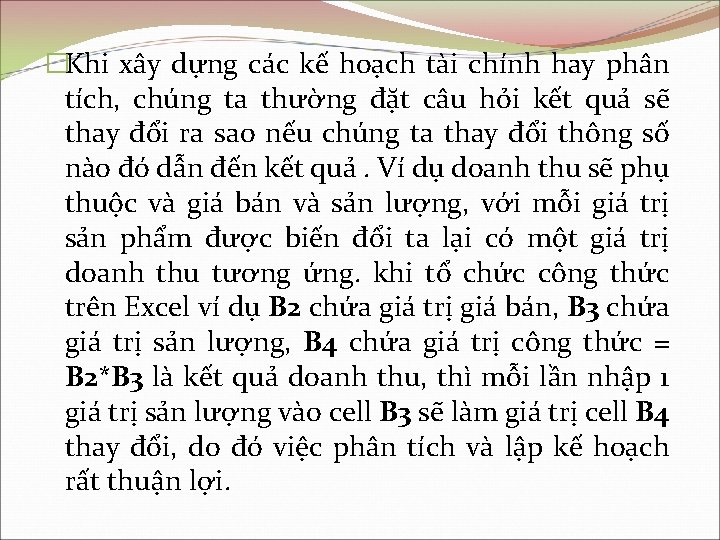 �Khi xây dựng các kế hoạch tài chính hay phân tích, chúng ta thường