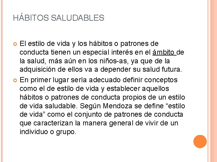  HÁBITOS SALUDABLES El estilo de vida y los hábitos o patrones de conducta