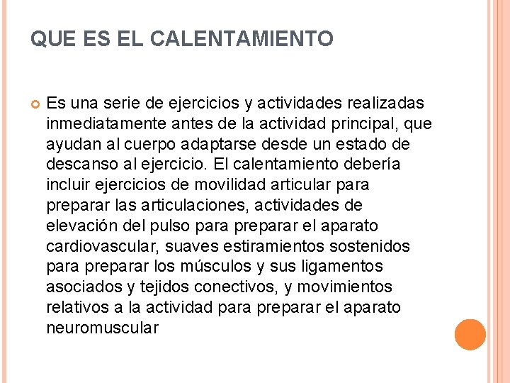 QUE ES EL CALENTAMIENTO Es una serie de ejercicios y actividades realizadas inmediatamente antes