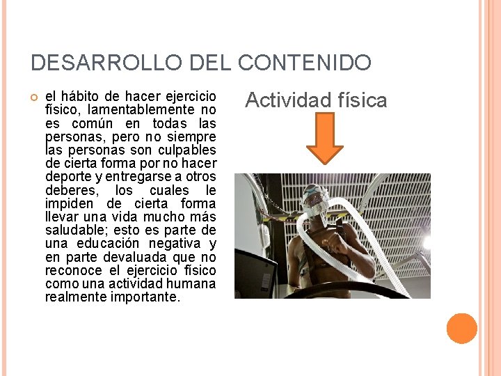 DESARROLLO DEL CONTENIDO el hábito de hacer ejercicio físico, lamentablemente no es común en