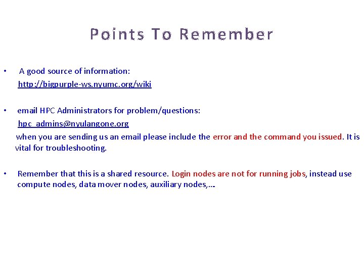 Points To Remember • A good source of information: http: //bigpurple-ws. nyumc. org/wiki •