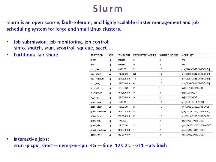 Slurm is an open source, fault-tolerant, and highly scalable cluster management and job scheduling