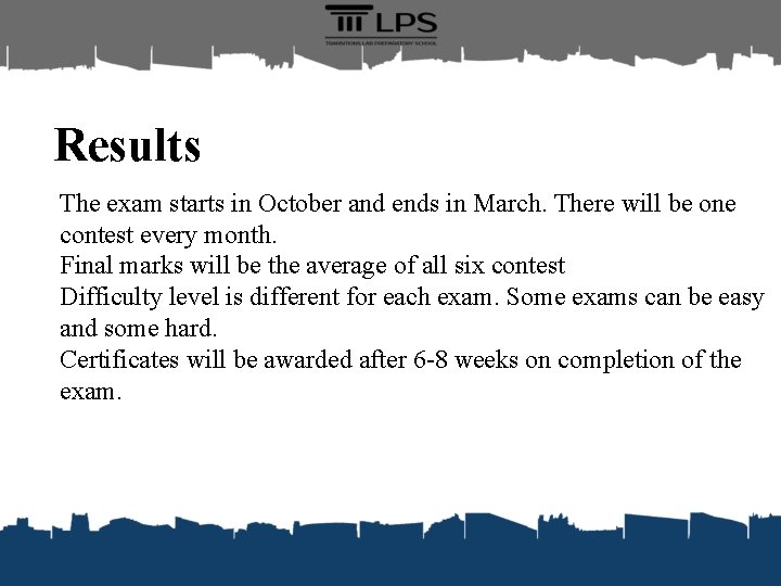 Results The exam starts in October and ends in March. There will be one