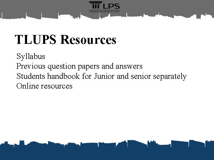 TLUPS Resources Syllabus Previous question papers and answers Students handbook for Junior and senior