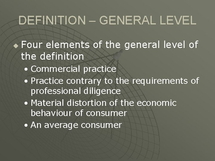 DEFINITION – GENERAL LEVEL u Four elements of the general level of the definition