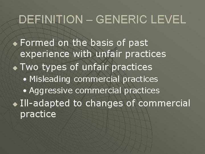 DEFINITION – GENERIC LEVEL Formed on the basis of past experience with unfair practices