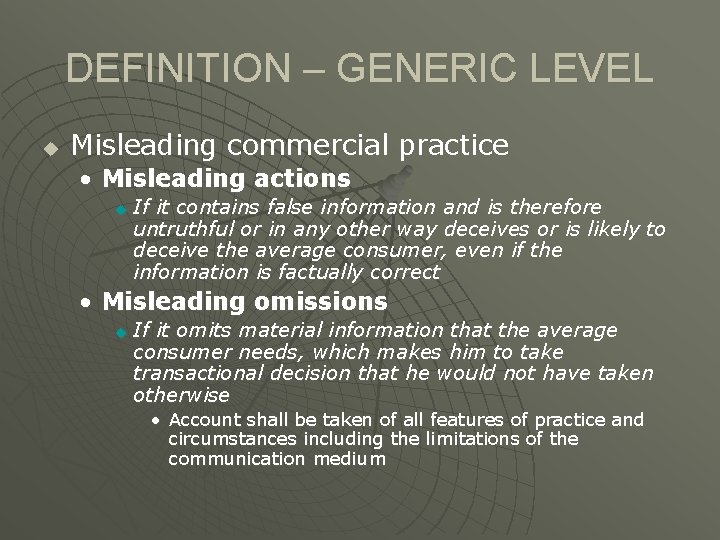 DEFINITION – GENERIC LEVEL u Misleading commercial practice • Misleading actions u If it