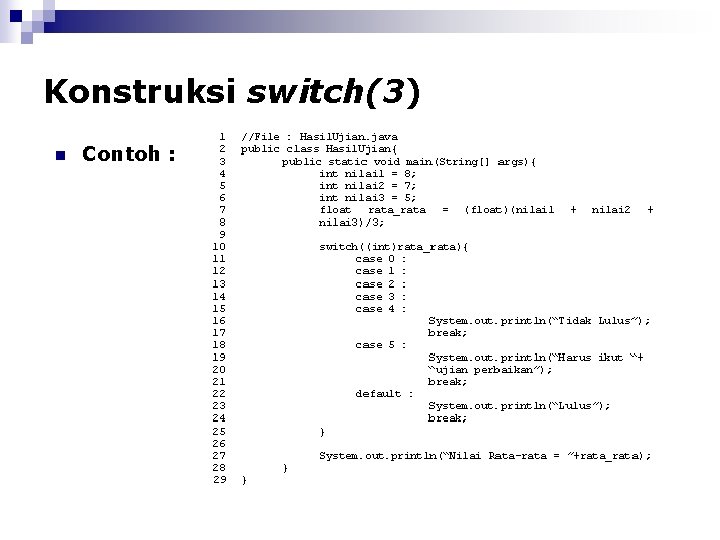 Konstruksi switch(3) n Contoh : 