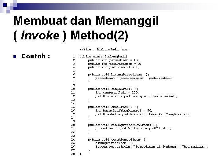 Membuat dan Memanggil ( Invoke ) Method(2) n Contoh : 