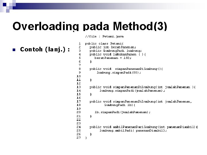 Overloading pada Method(3) n Contoh (lanj. ) : 