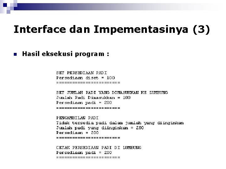 Interface dan Impementasinya (3) n Hasil eksekusi program : 