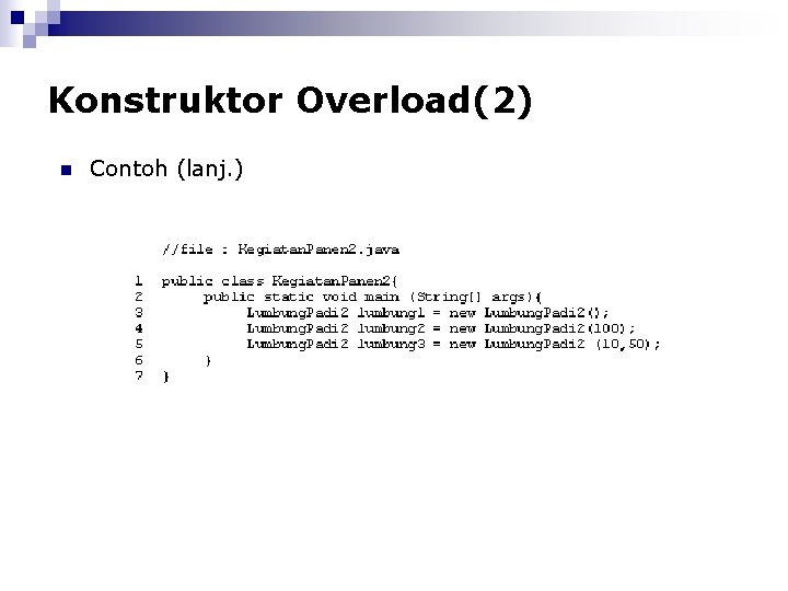 Konstruktor Overload(2) n Contoh (lanj. ) 
