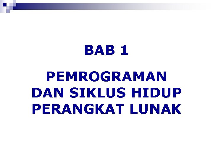 BAB 1 PEMROGRAMAN DAN SIKLUS HIDUP PERANGKAT LUNAK 