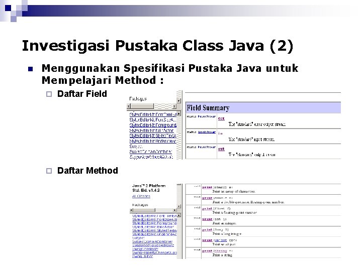 Investigasi Pustaka Class Java (2) n Menggunakan Spesifikasi Pustaka Java untuk Mempelajari Method :