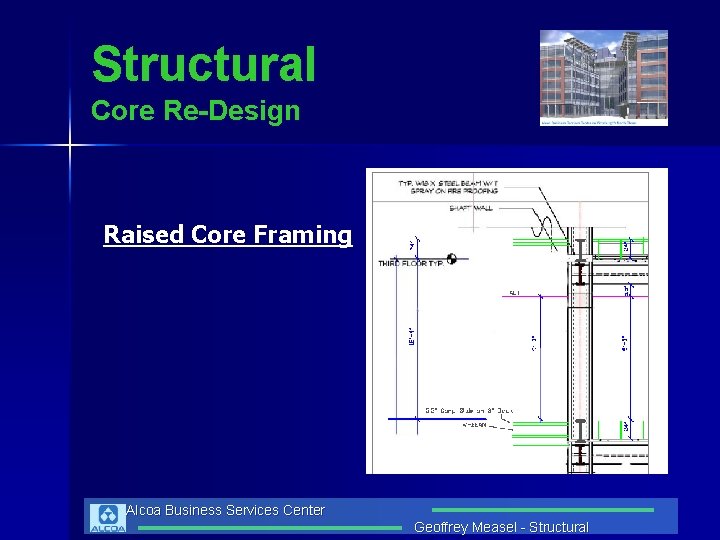 Structural Core Re-Design Raised Core Framing Alcoa Business Services Center Geoffrey Measel - Structural