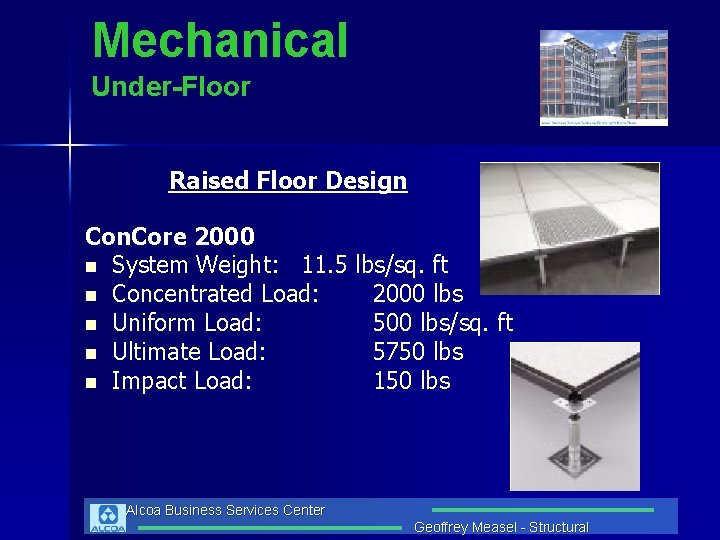 Mechanical Under-Floor Raised Floor Design Con. Core 2000 n System Weight: 11. 5 lbs/sq.