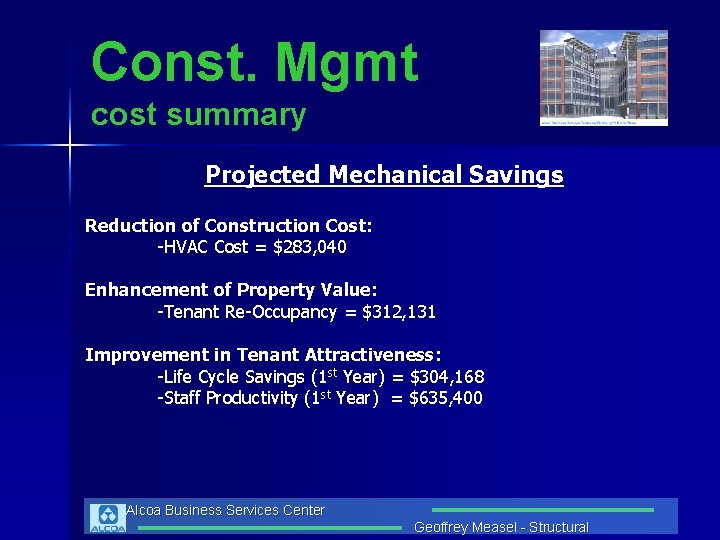 Const. Mgmt cost summary Projected Mechanical Savings Reduction of Construction Cost: -HVAC Cost =