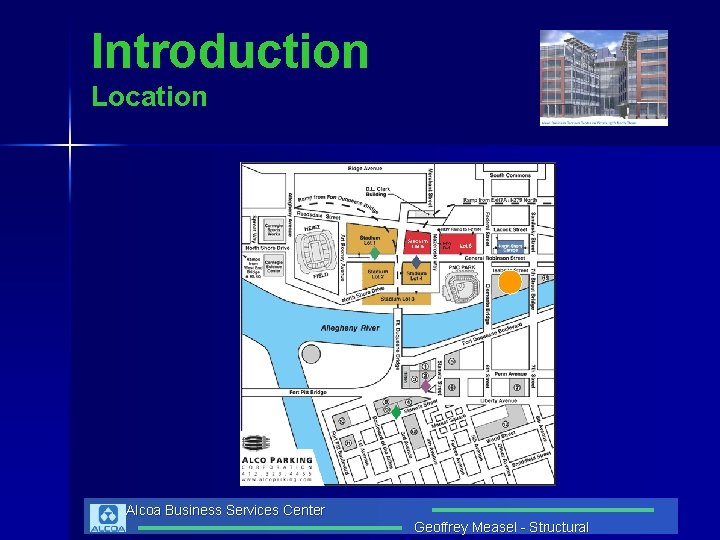 Introduction Location Alcoa Business Services Center Geoffrey Measel - Structural 