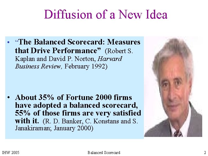 Diffusion of a New Idea • “The Balanced Scorecard: Measures that Drive Performance” (Robert