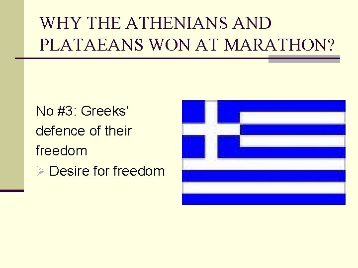 WHY THE ATHENIANS AND PLATAEANS WON AT MARATHON? No #3: Greeks’ defence of their