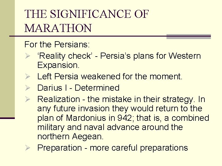 THE SIGNIFICANCE OF MARATHON For the Persians: Ø ‘Reality check’ - Persia’s plans for