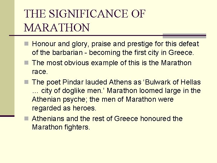 THE SIGNIFICANCE OF MARATHON n Honour and glory, praise and prestige for this defeat