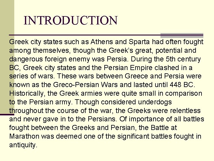 INTRODUCTION Greek city states such as Athens and Sparta had often fought among themselves,