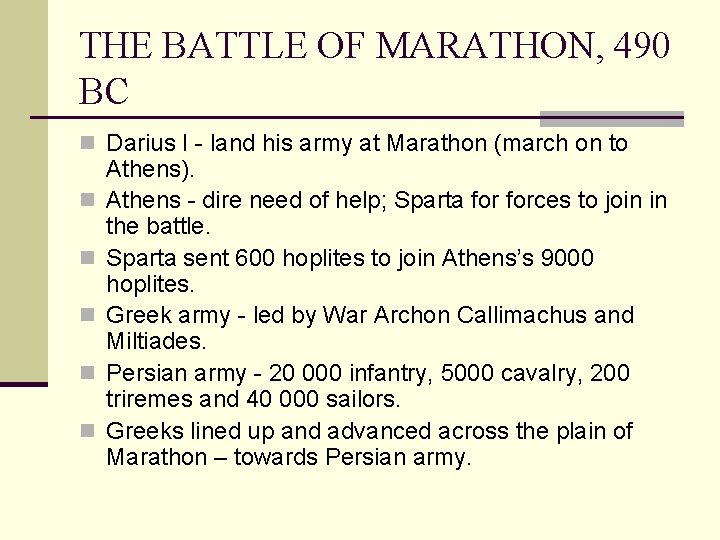 THE BATTLE OF MARATHON, 490 BC n Darius I - land his army at