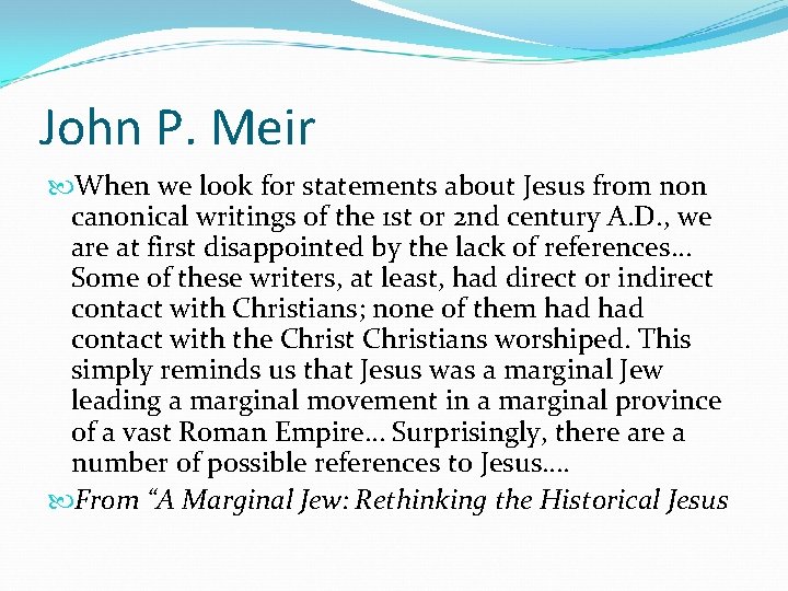 John P. Meir When we look for statements about Jesus from non canonical writings