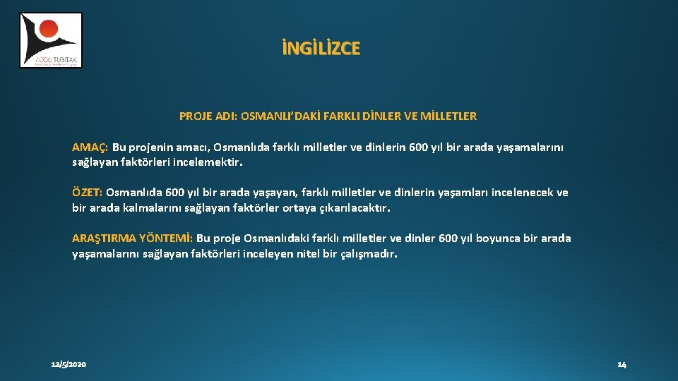 İNGİLİZCE PROJE ADI: OSMANLI’DAKİ FARKLI DİNLER VE MİLLETLER AMAÇ: Bu projenin amacı, Osmanlıda farklı