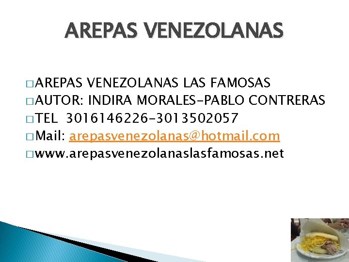 AREPAS VENEZOLANAS � AREPAS VENEZOLANAS LAS FAMOSAS � AUTOR: INDIRA MORALES-PABLO CONTRERAS � TEL