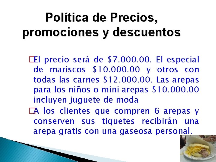 Política de Precios, promociones y descuentos �El precio será de $7. 000. El especial